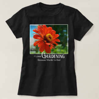 ユーモラスなガーデニングの名言 オレンジの花 百日草 ダイジー Tシャツ