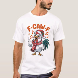 ユーモラスなクリスマスチキン、F-Caw-F Tシャツ
