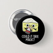 ユーモラスなチーズの駄洒落が楽しめる「Could It Brie Magic」ダーク背景 缶バッジ (正面&裏面)