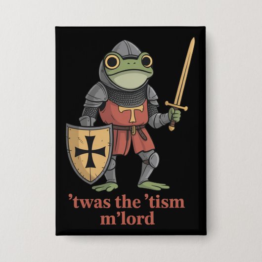 ユーモラスな中世の騎士カエル T'was The 'Tism M'Lord 缶バッジ (正面)