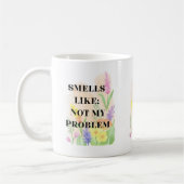 ユーモラスな引用「Smells Like Not My Problem」ギフト コーヒーマグカップ (左)