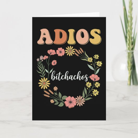 ユーモラスな皮肉なAdios Bitchachos フラワー レトロ 可愛い カード (正面)