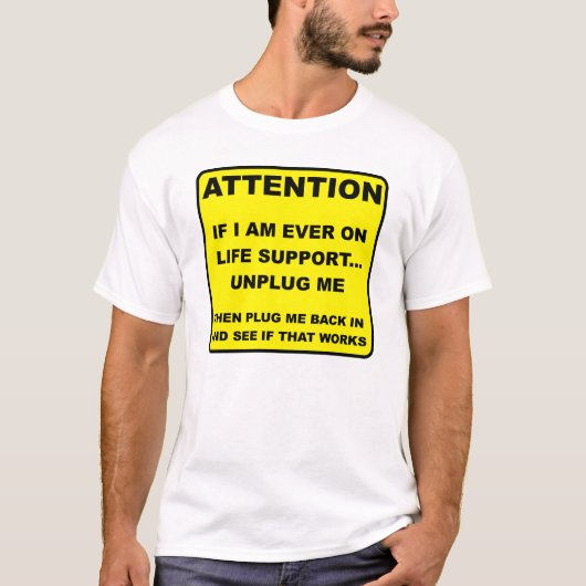 ユーモラスなTシャツ 生命維持装置を外せ Tシャツ (正面)