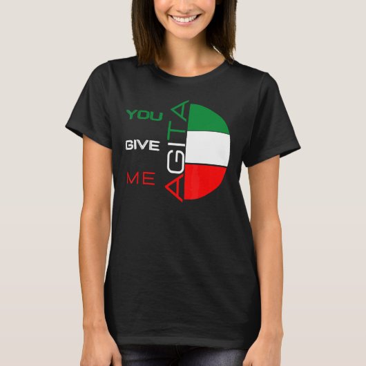 ユー与えミーアギタユーモア引用文イタリアン10 Tシャツ (正面)
