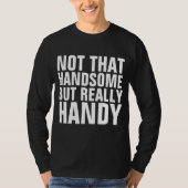 ユ面白いメンズTシャツ, HANDY NOT HANDSOME, ハンディマン Tシャツ (正面)