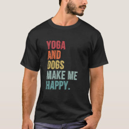 ヨガと犬は私を幸せにするおもしろい Tシャツ