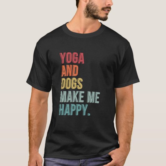 ヨガと犬は私を幸せにするおもしろい Tシャツ (正面)