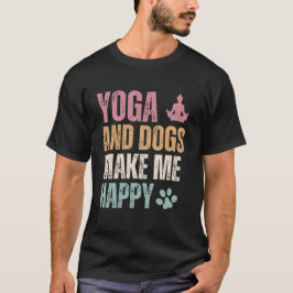 ヨガと犬は私を幸せにするおもしろい Tシャツ