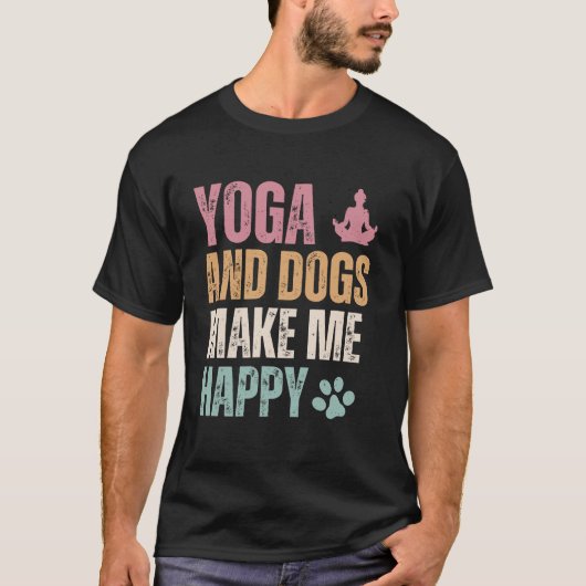 ヨガと犬は私を幸せにするおもしろい Tシャツ (正面)