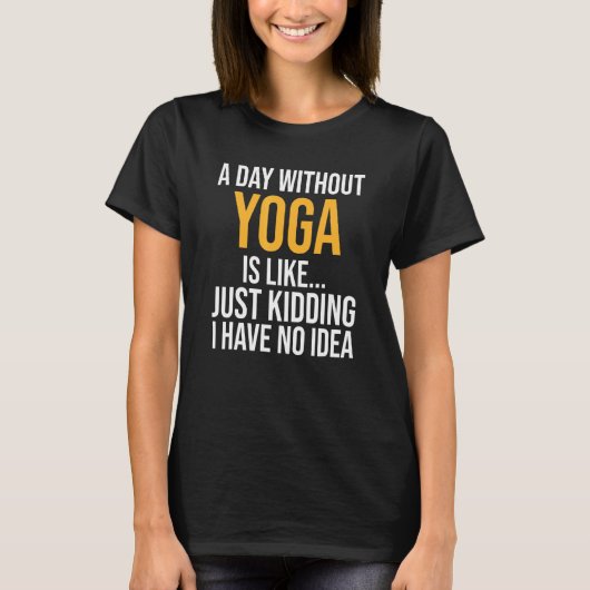 ヨガのない日はまるで Tシャツ (正面)