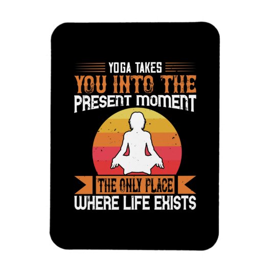ヨガは命のある唯一の場所に連れて行く マグネット (縦)