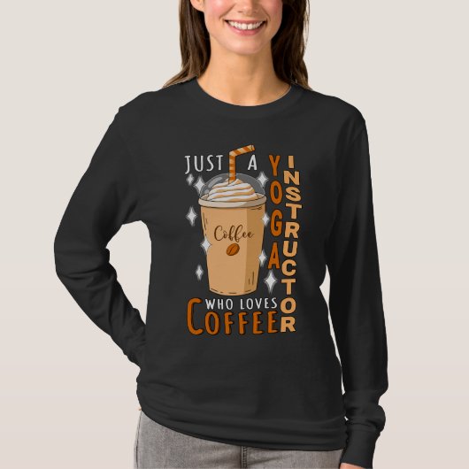 ヨガインストラクタージャストラブコーヒー引用文 Tシャツ (正面)