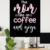 ヨガ愛好家 |コーヒー走とヨガの母親 ポスター (ホームオフィス)