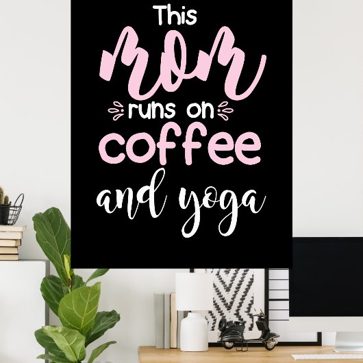 ヨガ愛好家 |コーヒー走とヨガの母親 ポスター (ホームオフィス)