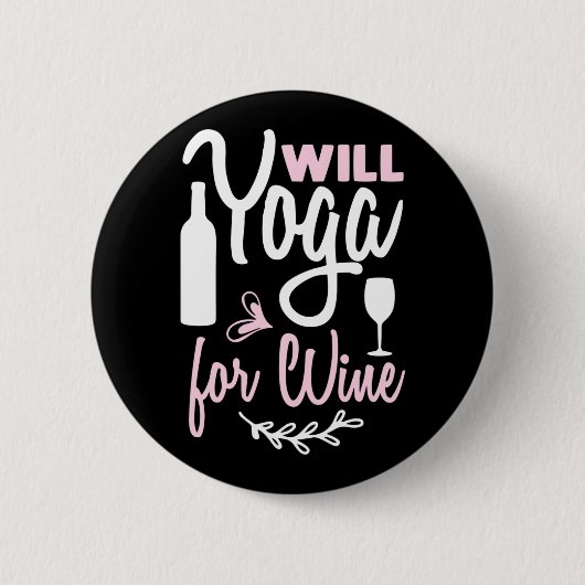 ヨガ愛好家 | Will Yoga For Wine 缶バッジ (正面)