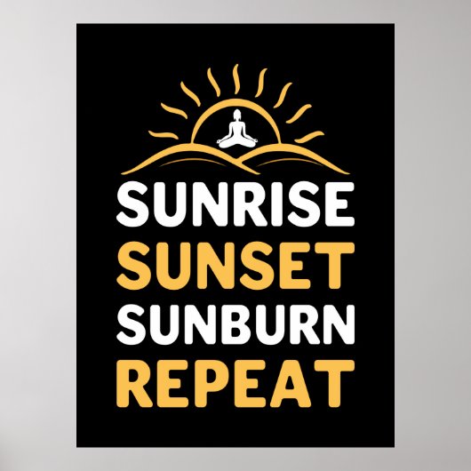 ヨガ愛好家 | Yoga Sunrise Sunset Sunburn Repeat ポスター (正面)