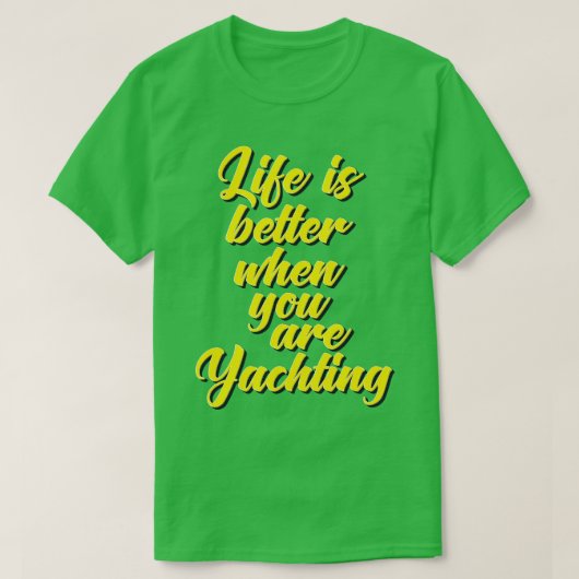 ヨットで人生は良い5 Tシャツ (デザイン正面)