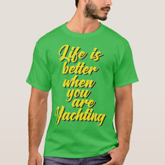 ヨットで人生は良い5 Tシャツ