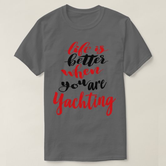 ヨットの時の人生は良い2 Tシャツ (デザイン正面)