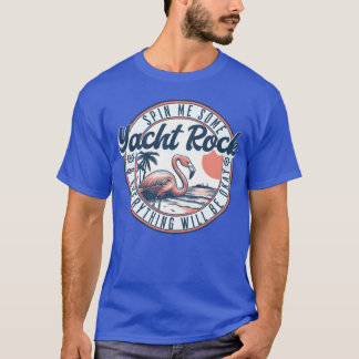ヨットロック ヨットロックを私にスピンさせて Tシャツ
