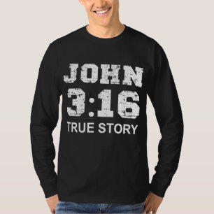ヨハネ3 16 True Story, Faith, Bible Verse Christian Tシャツ