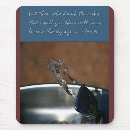 ヨハネ4:14わたしが水を飲む与え者 マウスパッド (正面)