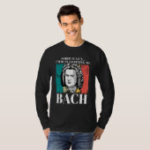 ヨハン・セバスチャン・バッハことわざ作曲家のClassica Tシャツ (正面フル)