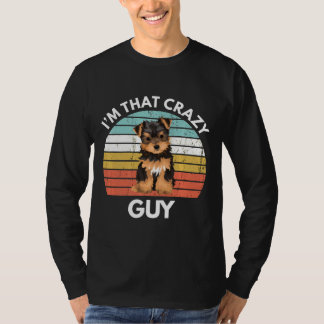 ヨークシャテリア 私はその狂ったヨーキーの男です 面白いヨーキー Tシャツ