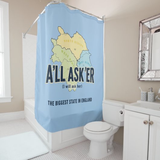 ヨークシャーの最大の州 – A'll Asker シャワーカーテン (インサイチュ)