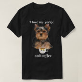 ヨークシャーテリアおもしろいTシャツ私は私のヨークシャーテリアとコーヒーfが大好き Tシャツ (デザイン正面)