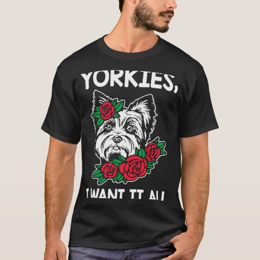 ヨークシャーテリアYorkshire Terrier Dog Bridが欲しい Tシャツ (正面)