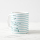 ヨーモマはHTMLのようなものだ。小さな頭、巨大な体。 コーヒーマグカップ (正面左)