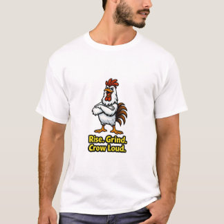 ライズ グラインド クラウド ラウド ロースター - 励ましの面白いデザイン Tシャツ
