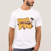 ライズ＆グラインド 面白いコーヒー 引用 デザイン Tシャツ (正面)