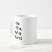 ライズ、シャイン、コーヒー、リピート コーヒーマグカップ (正面左)