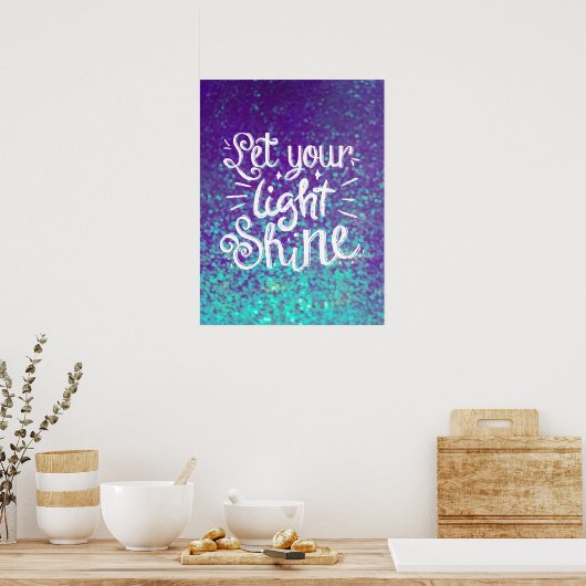 ライトシャイン引用文 – アクアパープルスパークル ポスター (キッチン)