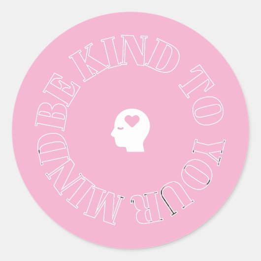 ライトピンクのサークルステッカー Be Kind to Your Mind  ラウンドシール (正面)