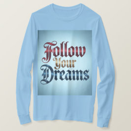 ライトブルーのフォロー・ユア・ドリームスTシャツ Tシャツ