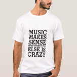 ライフおもしろい引用文Tシャツ音楽が理にかなっている Tシャツ<br><div class="desc">好きな音楽なんて関係ない。ロック、オルタナティブ、ポップ・アートのヒップホップ、またはラップのできる。音楽がなければ、私たちの生活は退屈で退屈なものになるだろう。この音楽引用文のTシャツを自分で、または音楽ファンのためのギフトとして取得する。音楽は他の全てがすべてあるとき理熱狂する解だ。私の人生が独自のサウンドトラックを持っていることを願う。</div>