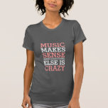 ライフおもしろい引用文Tシャツ音楽が理にかなっている Tシャツ<br><div class="desc">好きな音楽なんて関係ない。ロック、オルタナティブ、ポップ・アートのヒップホップ、またはラップのできる。音楽がなければ、私たちの生活は退屈で退屈なものになるだろう。この音楽引用文のTシャツを自分で、または音楽ファンのためのギフトとして取得する。音楽は他の全てがすべてあるとき理熱狂する解だ。私の人生が独自のサウンドトラックを持っていることを願う。</div>