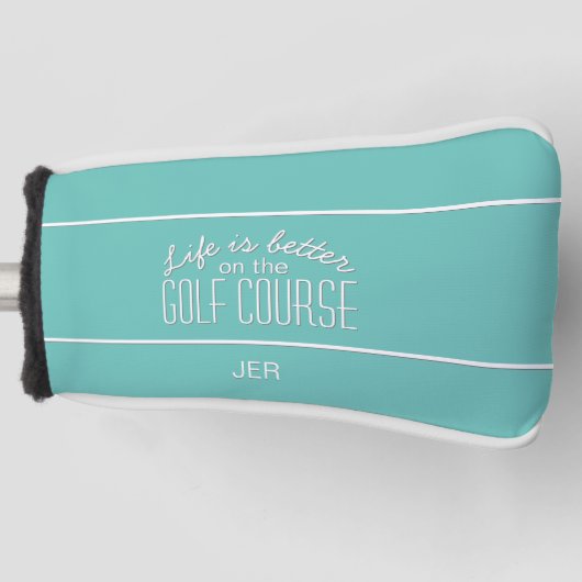 ライフがより良いゴルフ引用文ティール（緑がかった色）保護パター ゴルフヘッドカバー (正面)