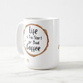 ライフが短すぎるマグカップ15 oz コーヒーマグカップ (正面左)