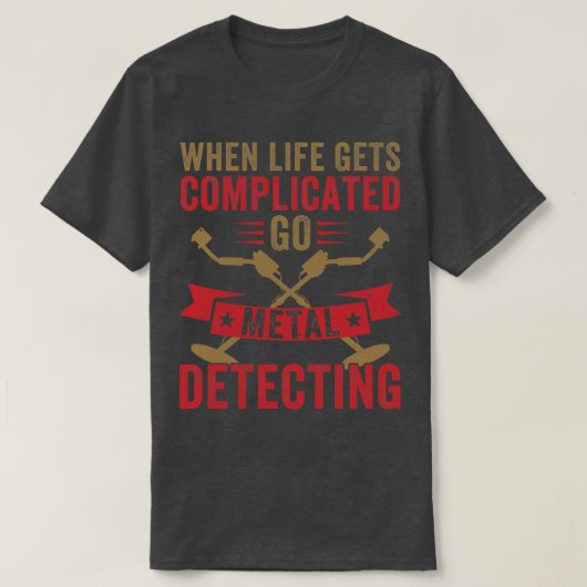 ライフが複雑になるとゴーメタル検出メタ Tシャツ (デザイン正面)