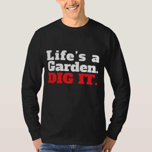 ライフの庭Dig It花デイジー園芸用ティー Tシャツ (正面)