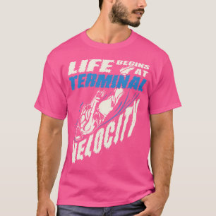 ライフはターミナル・ベロシティ・スカイダイビングから始まる Tシャツ