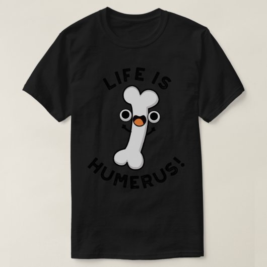 ライフは上腕骨おもしろいパン1 Tシャツ (デザイン正面)