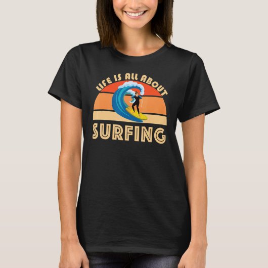 ライフは全てサーフィンSurfBoard波ビーチ合計 Tシャツ (正面)