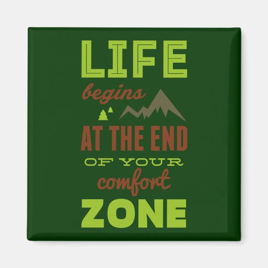 ライフは心地よいゾーンの終わりから始まる。 マグネット (正面)