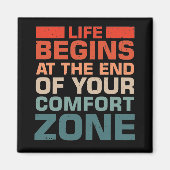 ライフは心地よい・ゾーンの終わりから始まる マグネット (正面)