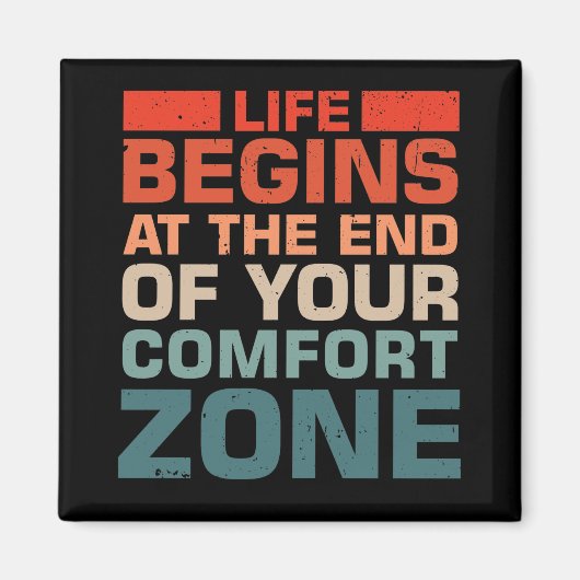 ライフは心地よい・ゾーンの終わりから始まる マグネット (正面)